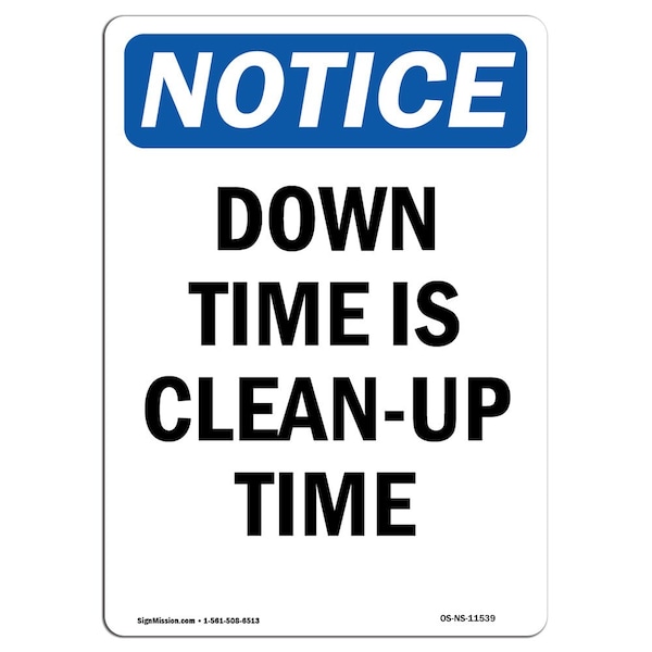 Safety Sign, OSHA Notice, 5" Height, Down Time Is Clean-Up Time Sign, Portrait, 10PK